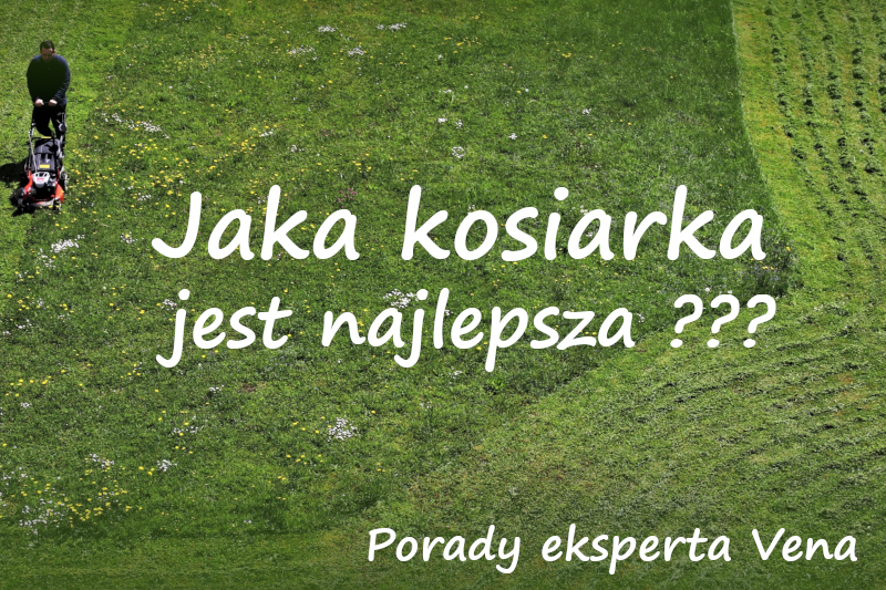 jaka jest najlepsza kosiarka